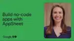 Video Thumbnail: How to build no-code AI powered apps for Google Workspace with AppSheet